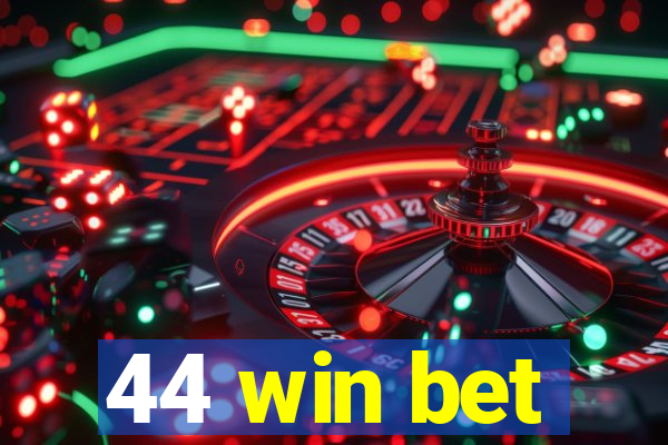 44 win bet